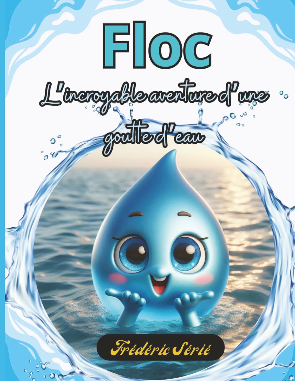 Floc L'incroyable aventure d'une goutte d'eau
