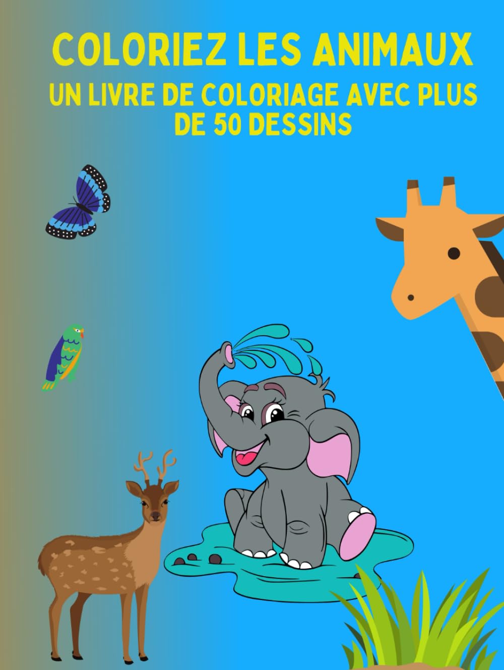 COLORIEZ LES ANIMAUX: Un livre de coloriage avec plus de 50 dessins