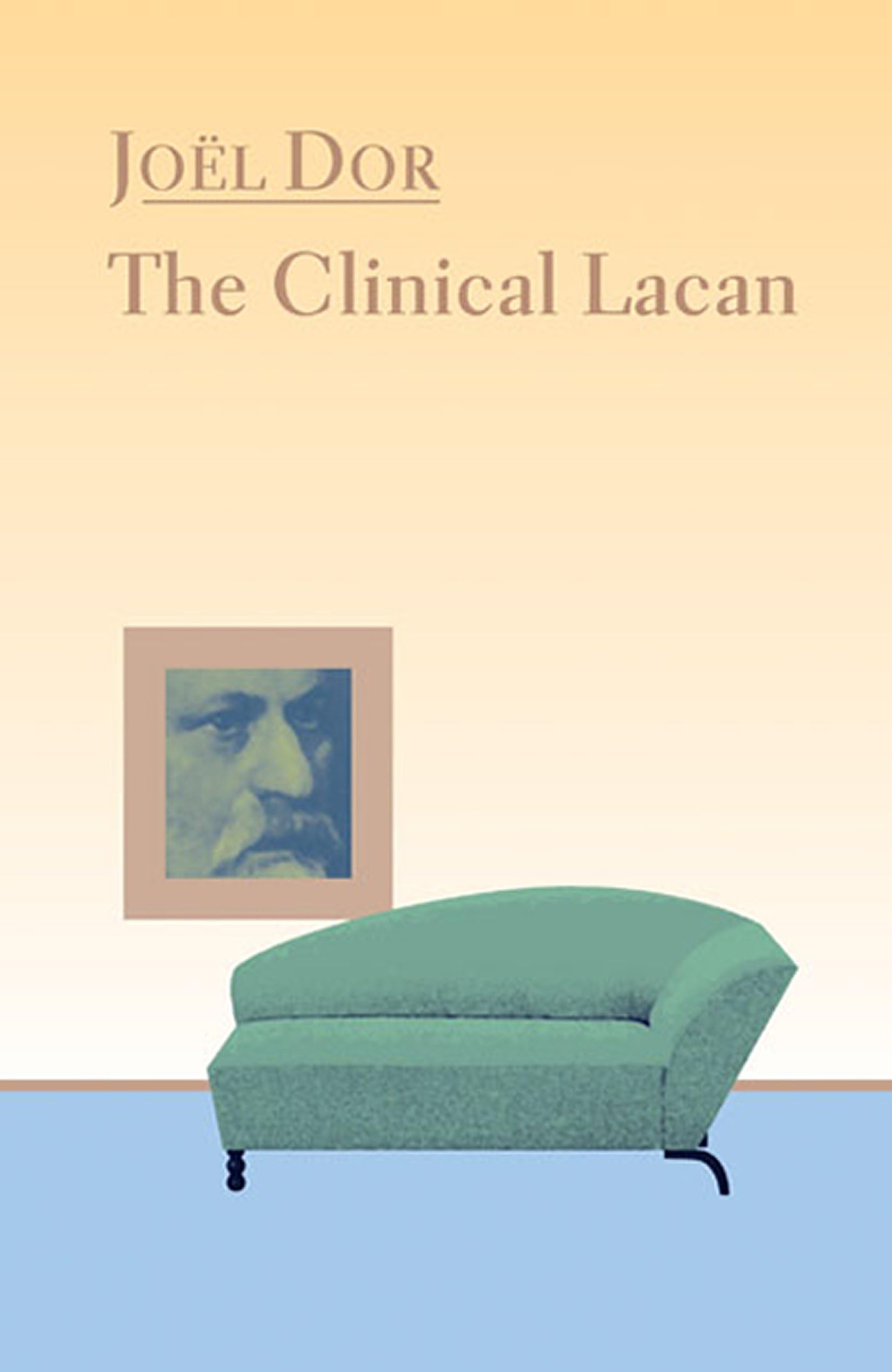 Clinical Lacan (Lacanian Clinical Field)