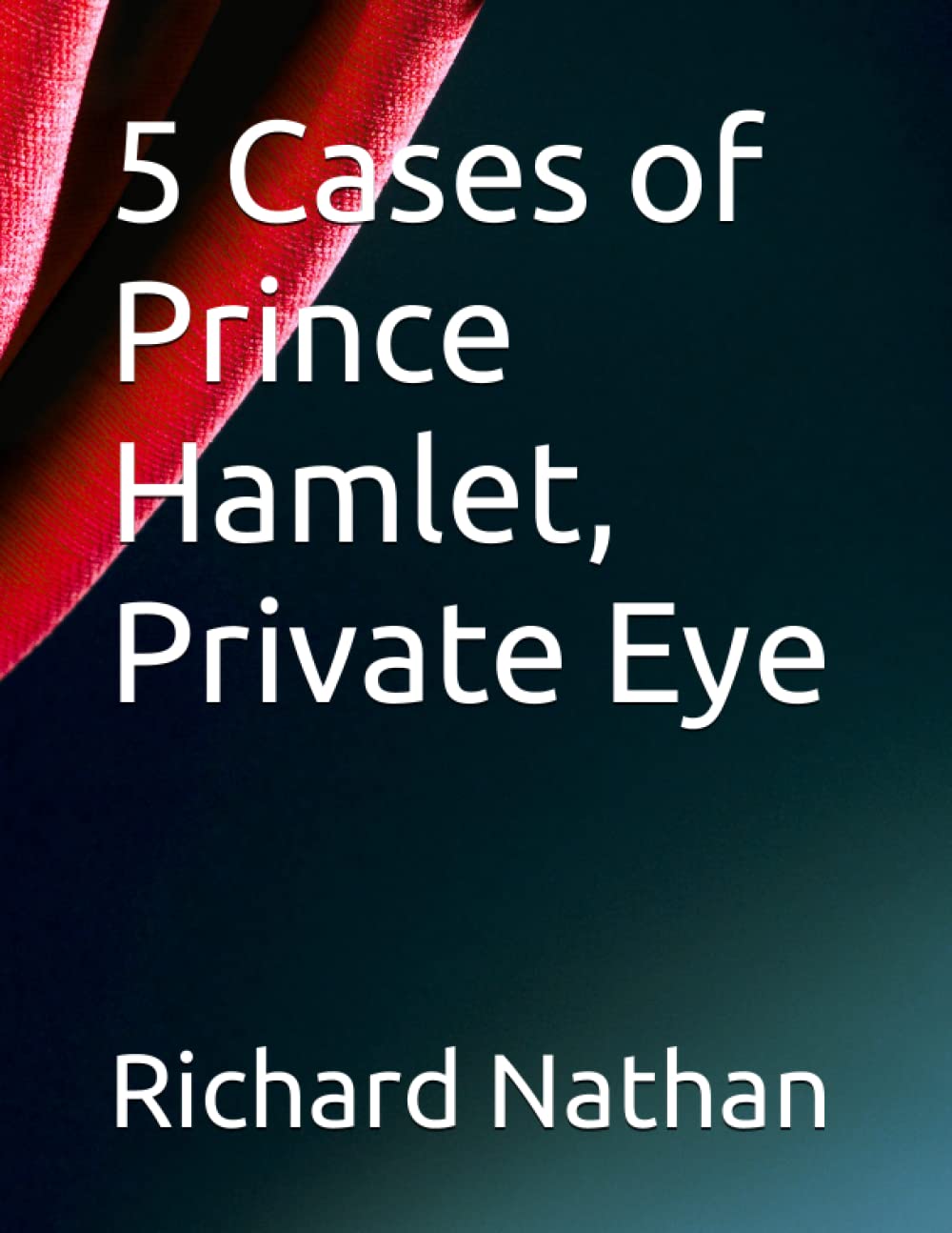 5 Cases of Prince Hamlet, Private Eye (Shakespeare Parodies)