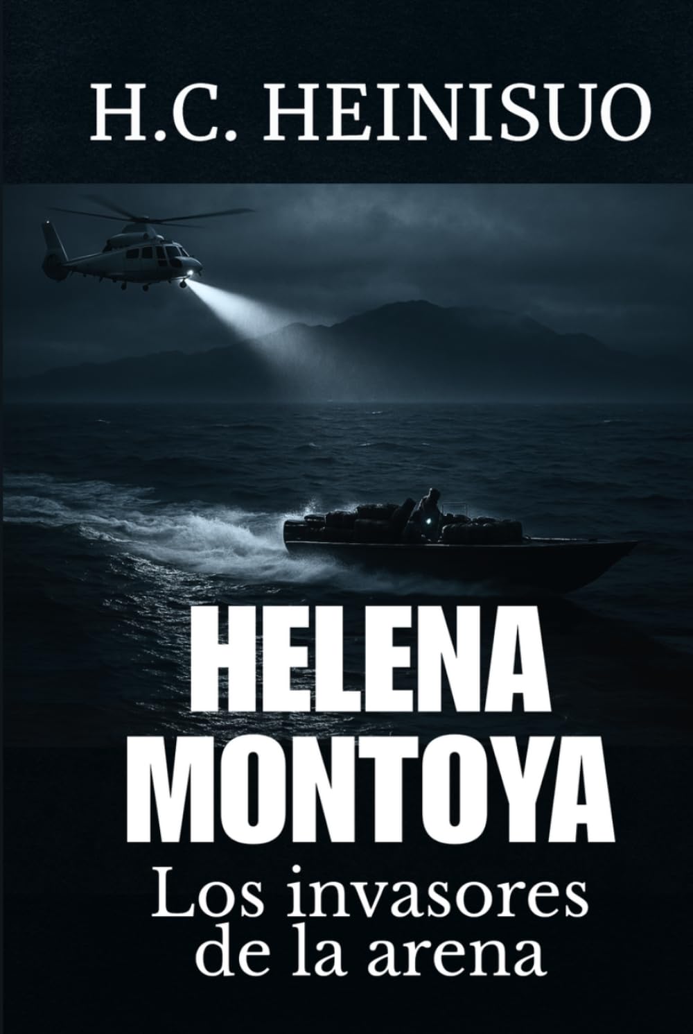 HELENA MONTOYA 2: Los invasores de la arena (HELENA MONTOYA — La trilogía del Estrecho)