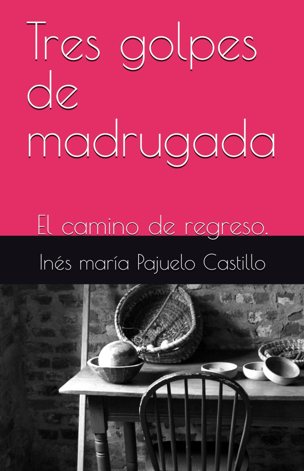 Tres golpes de madrugada: El camino de regreso.