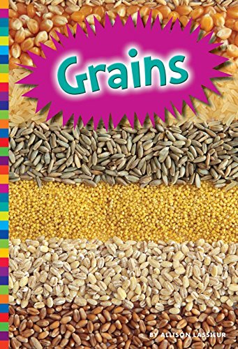 Grains (Where Does Our Food Come From?)