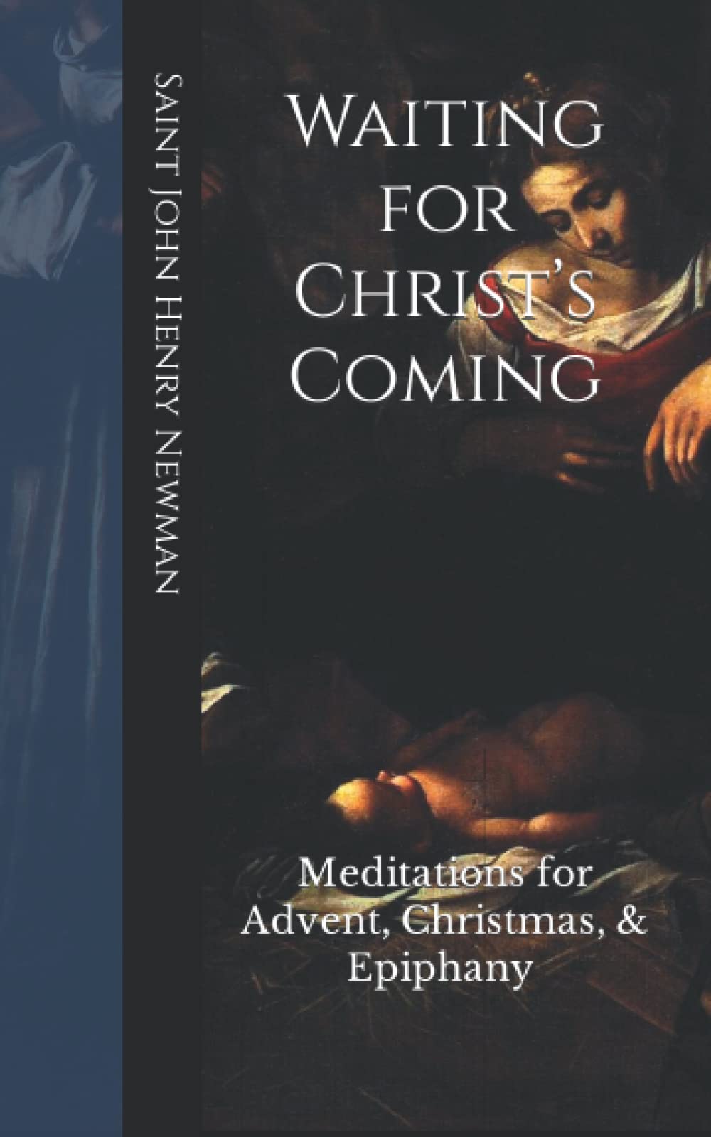 Waiting for Christ’s Coming: Meditations for Advent, Christmas, & Epiphany (Annotated)