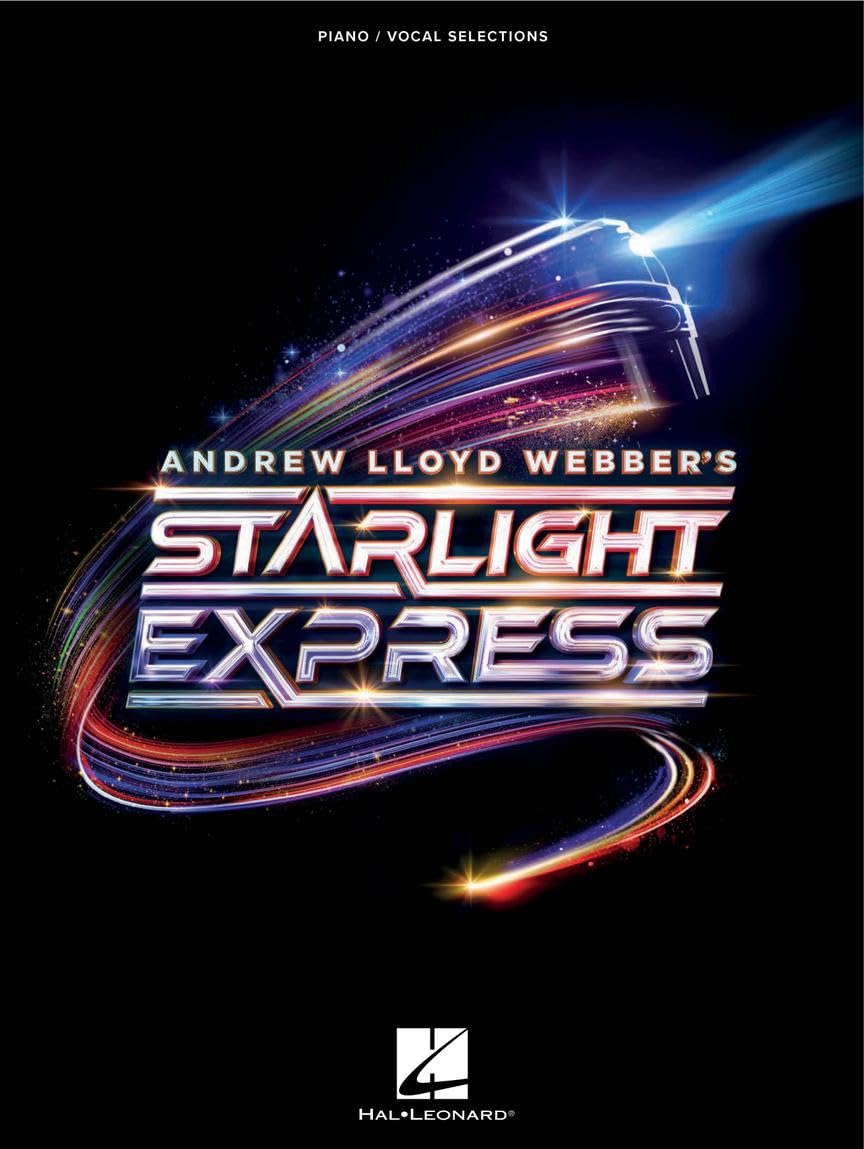 Andrew Lloyd Webber's Starlight Express Songbook | Piano Vocal Sheet Music Selections from the London Revival | 17 Songs with Full-Colour Photography ... Musical Theatre Gift: Piano/Vocal Selections
