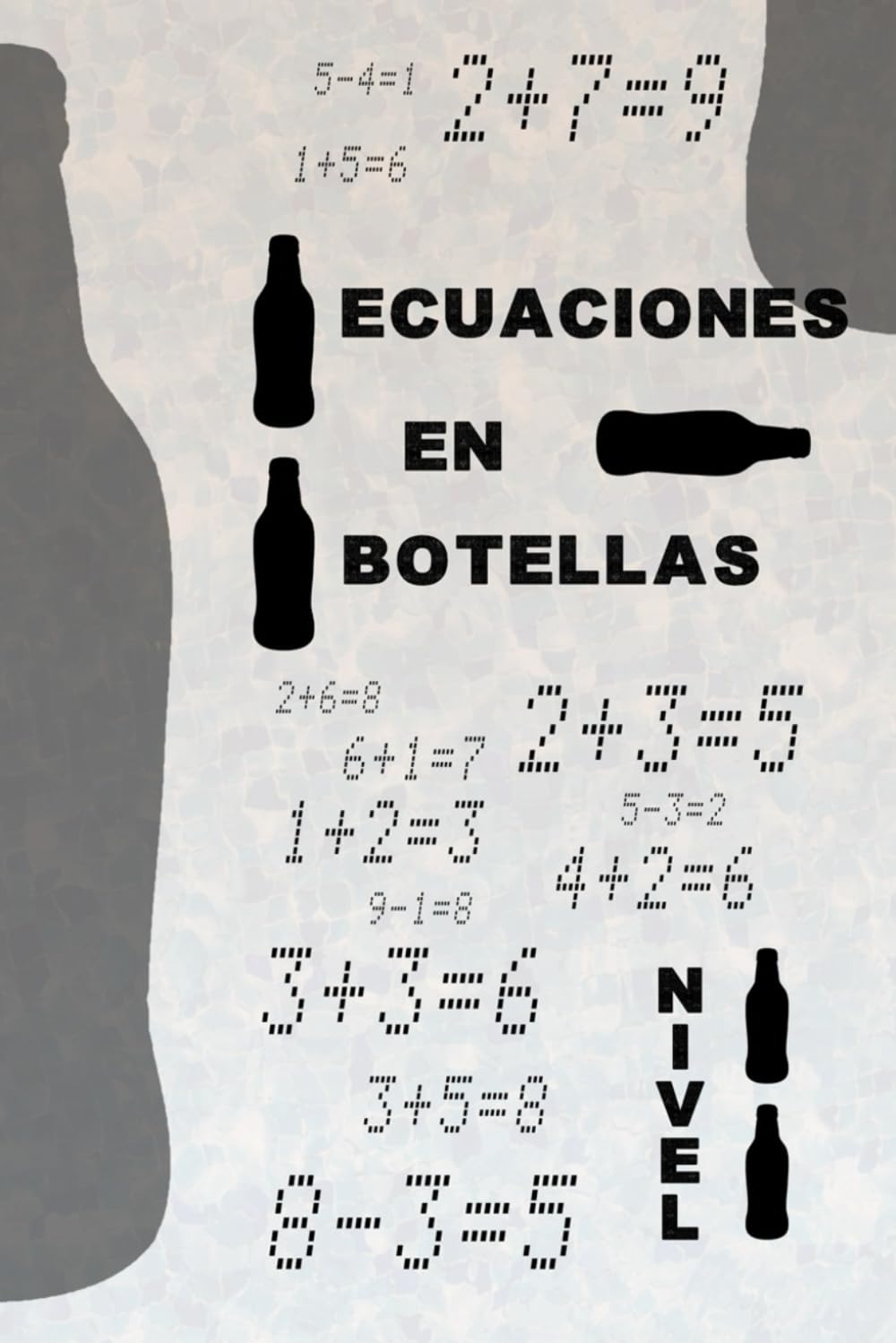 Ecuaciones en botellas nivel uno: Corrige las ecuaciones añadiendo solo una botella. Un divertido desafío mental para todas las edades con lógica y juegos matemáticos