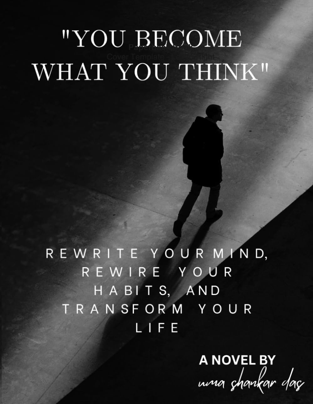 You Become What You Think: Rewrite Your Mind, Rewire Your Habits, and Transform Your Life