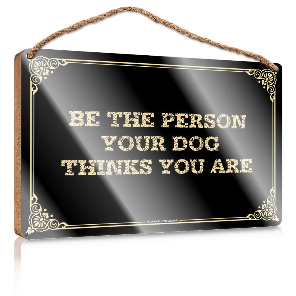 MAHQPZXSF Funny Bathroom Accessories Be The Person Your Dog Thinks You Are Wooden Sign Wood Pantry Signs For Kitchen Bathroom Funny Signs(23X35CM)