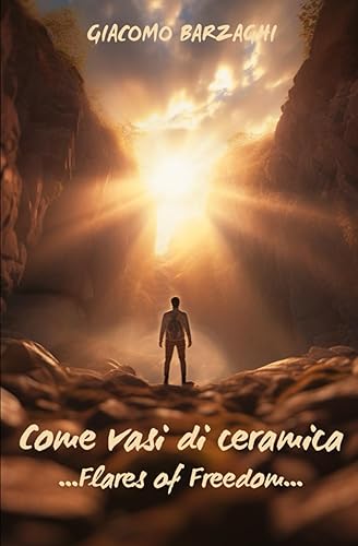 Come vasi di ceramica: Flares of Freedom