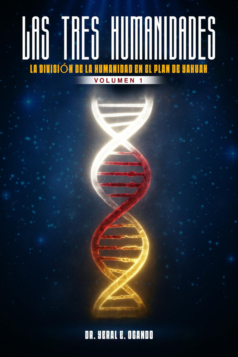 LAS TRES HUMANIDADES: La División de la Humanidad en el Plan de Yahuah: 3 (The Three Humanities™)