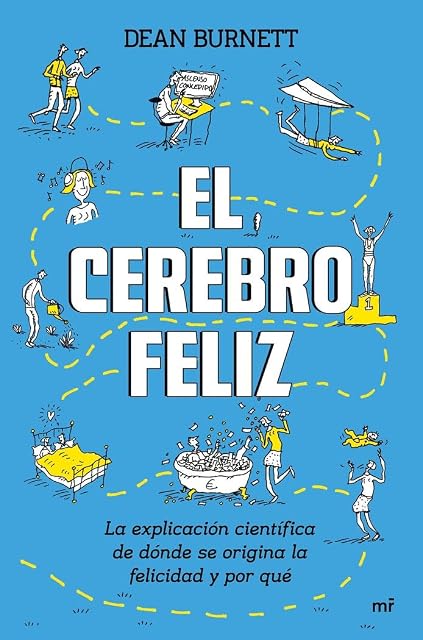 Portada de El Cerebro Feliz: La Explicacion Cientifica de Donde Se Origina la Fel