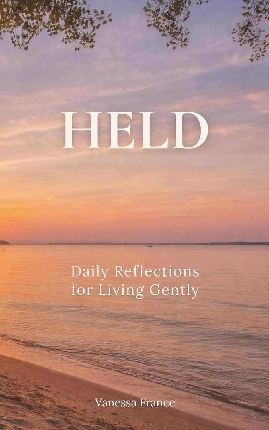 Held: Daily Reflections for Living Gently