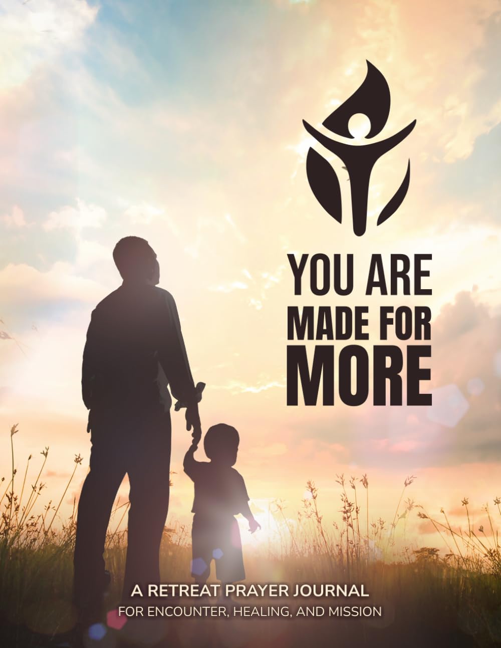 You Are Made for More: A Retreat Prayer Journal for Encounter, Healing, and Mission