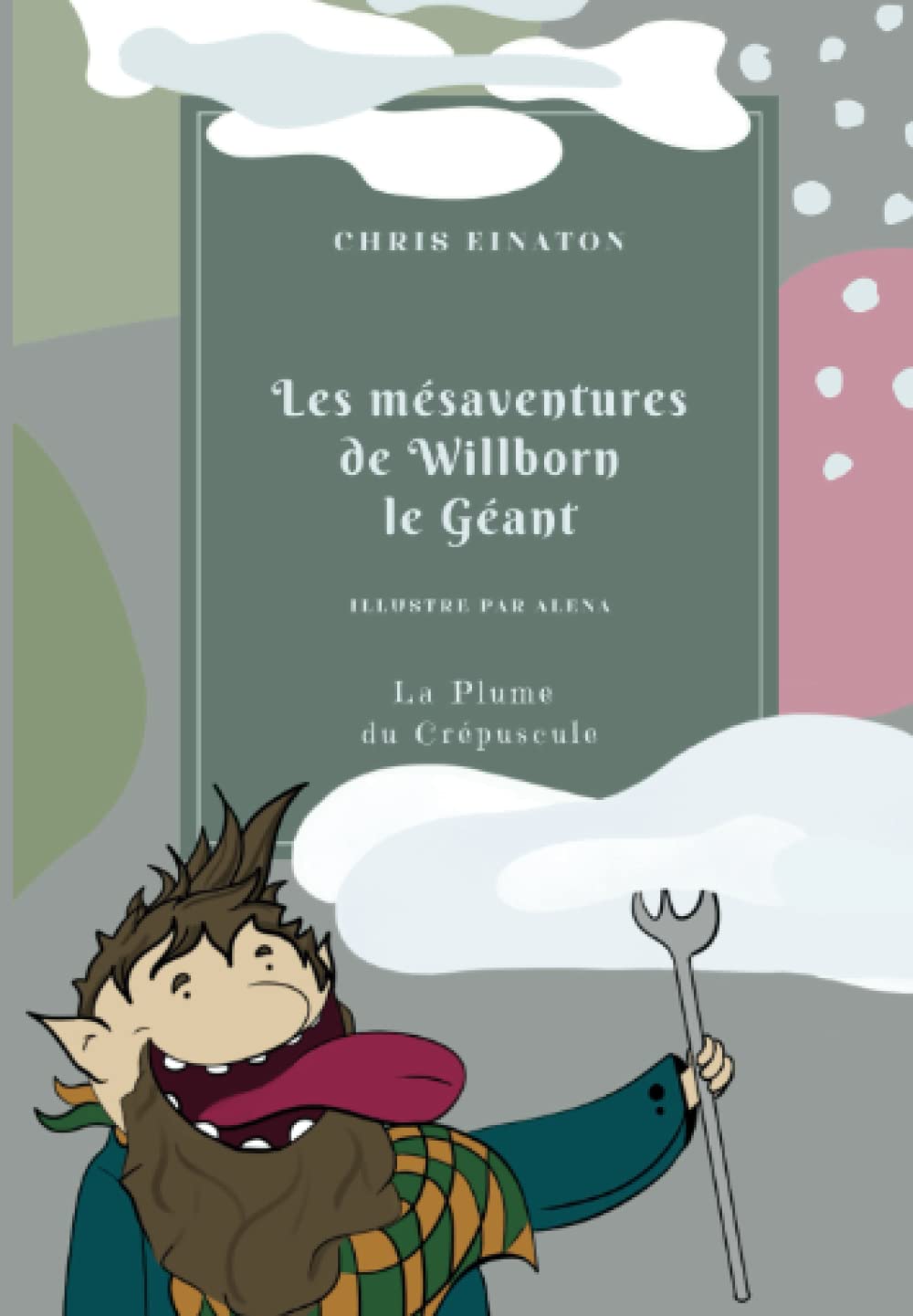 Les mésaventures de Willborn le Géant (French Edition)