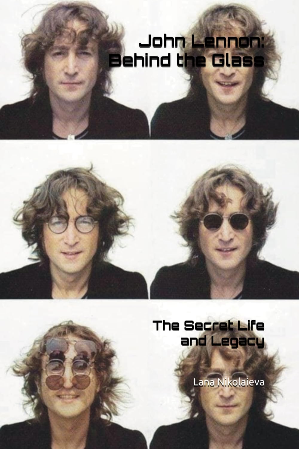 John Lennon: Behind the Glass: The Secret Life and Legacy