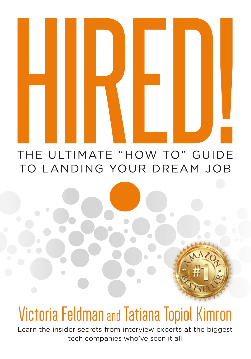 Hired!: The Ultimate “How To” Guide to Landing Your Dream Job