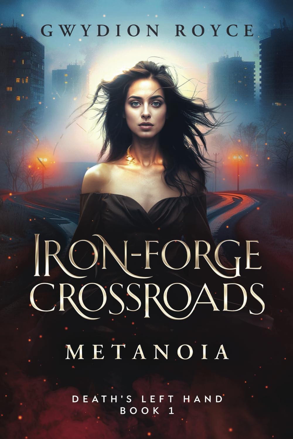 Iron-Forge Crossroads: Metanoia: 1 (Death's Left Hand)