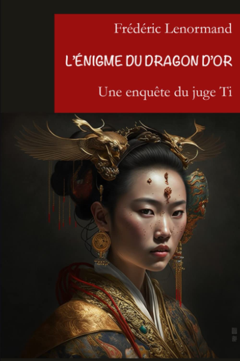 L'Enigme du dragon d'or: Une nouvelle enquête du juge Ti (Les Nouvelles Enquêtes du juge Ti)