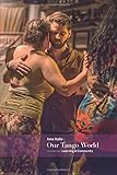 Our Tango World vol.1: Learning & Community