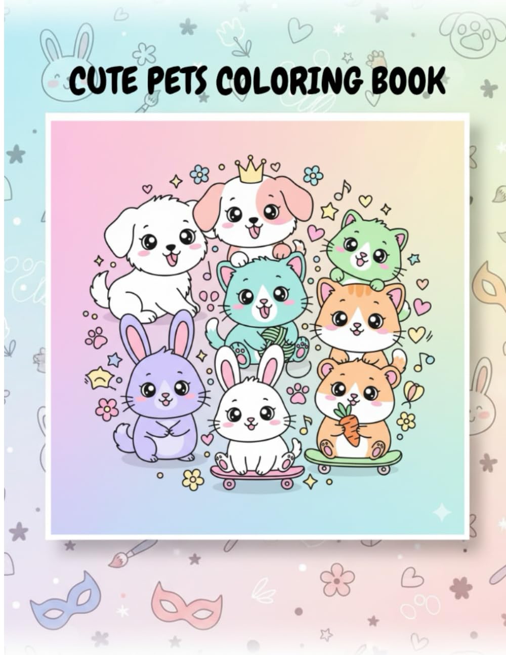 CUTE PETS COLORING BOOK: Cute Pets Coloring Book for Kids – Adorable Animals to Color and Love