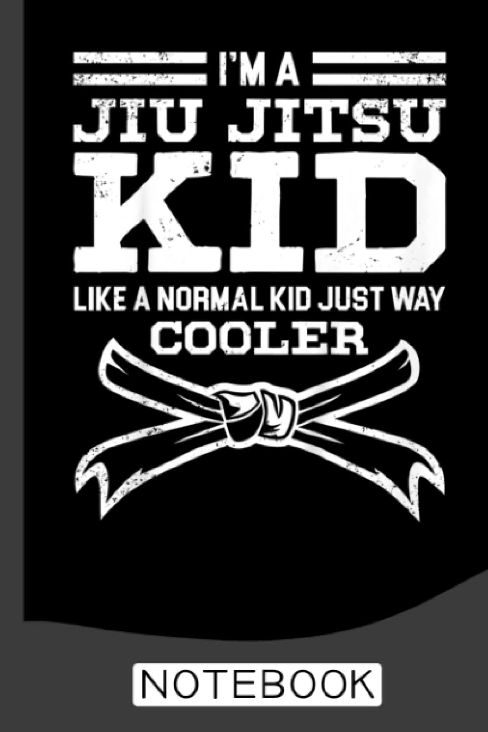Im A Jiu Jitsu Kid Notebook: Brazilian Jiu jitsu Notebook for Journaling & Training Notes. Jiu jitsu Gifts