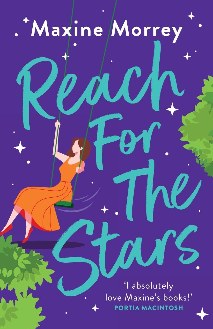Reach for the Stars: A fixer-upper romance from the WINNER of the RNA Romantic Comedy of the Year Maxine Morrey