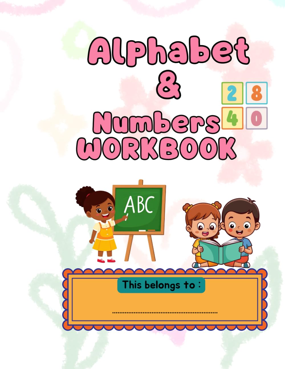 Alphabet & Numbers workbook: Early Learning Practice for Toddlers and Preschool Kids with Tracing, Writing and fun Games