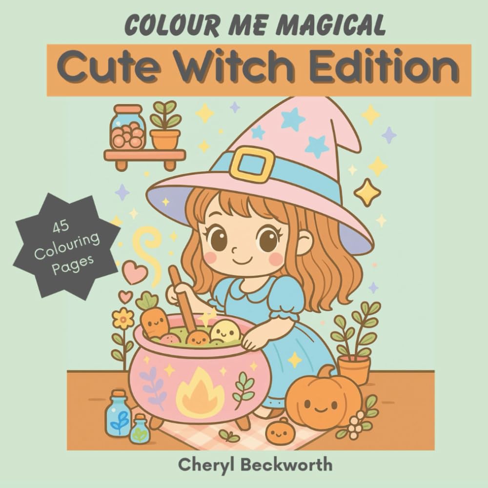 Colour Me Magical: Cute Witch Edition: Cute and Cosy Colouring Book for Adults and Teens (Colour Me Magical Colouring Books)