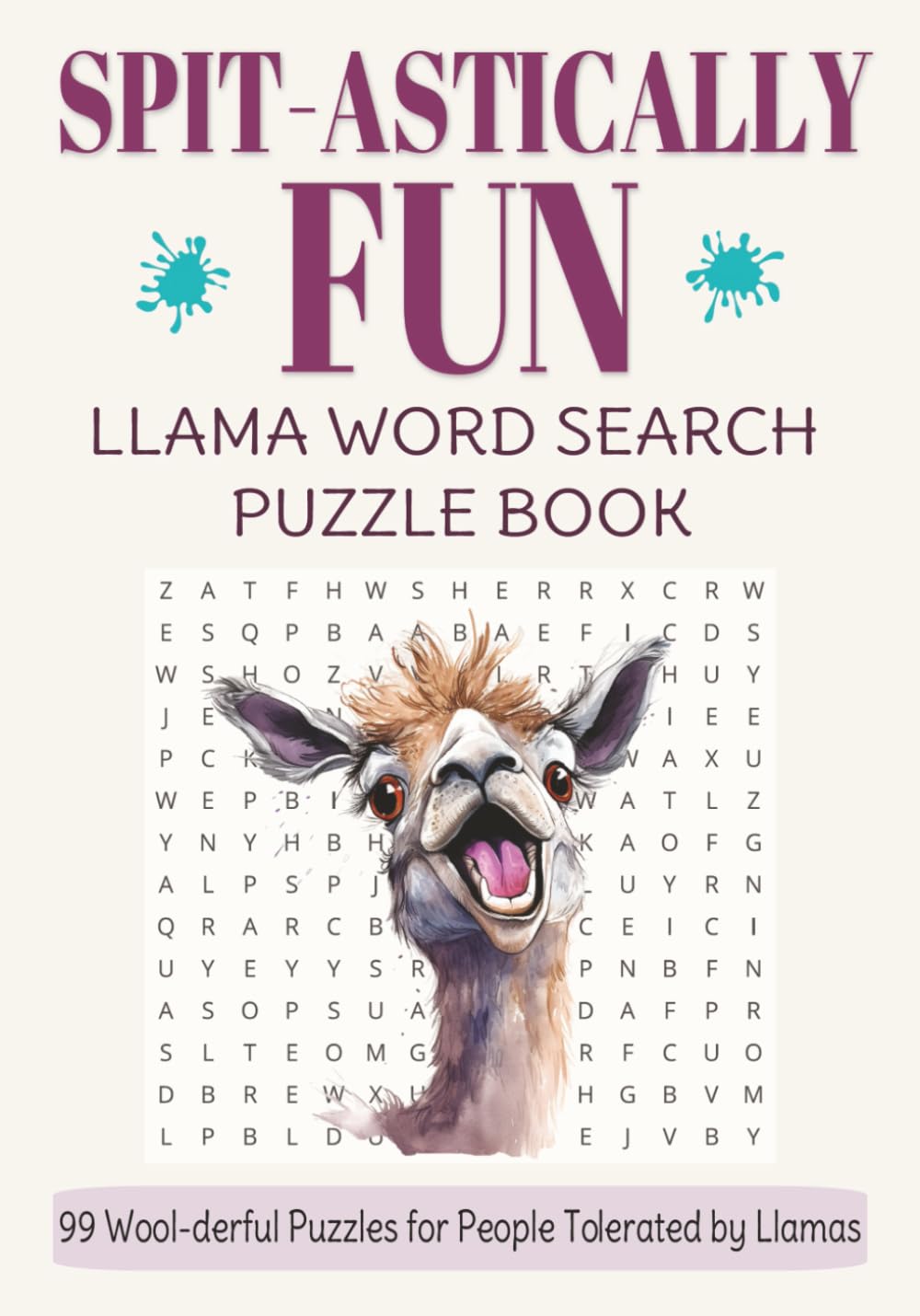 Spit-astically Fun: Llama Word Search Puzzle Book: 99 Wool-derful Puzzles for People Tolerated by Llamas - Fun for the Whole Family - Kids, Teens, ... (Whiskers, Waggers & More! Pet Puzzle Series)