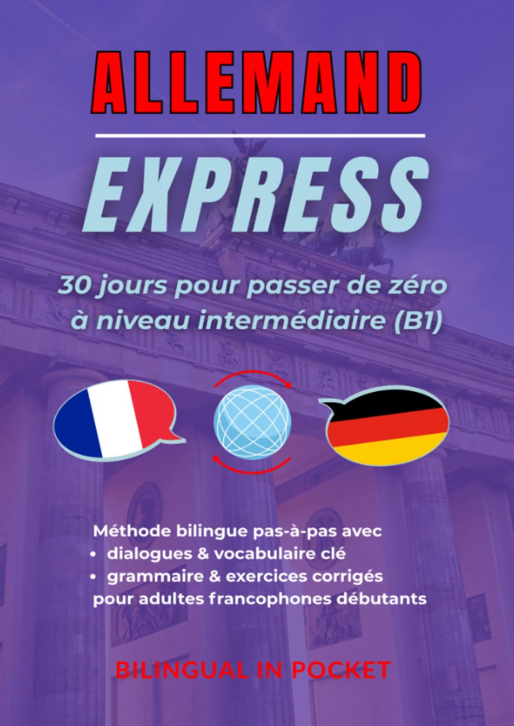 Allemand Express : 30 Jours pour Passer de Zéro à Niveau Intermédiaire (B1)
