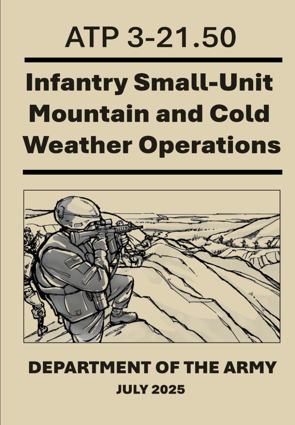 Infantry Small-Unit Mountain and Cold Weather Operations: ATP 3-21.50. July 2025