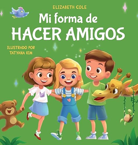 Mi forma de hacer amigos: Libro para niños sobre la amistad, la inclusión y las habilidades sociales (Sentimientos de los niños) (My Way: Social Emotional Books for Kids)