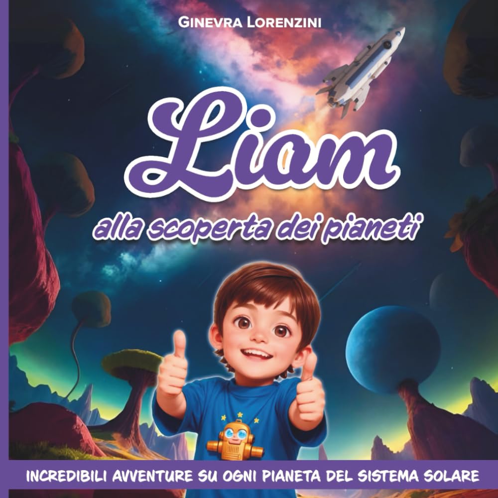 Liam alla scoperta dei pianeti: Incredibili avventure su ogni pianeta del sistema solare