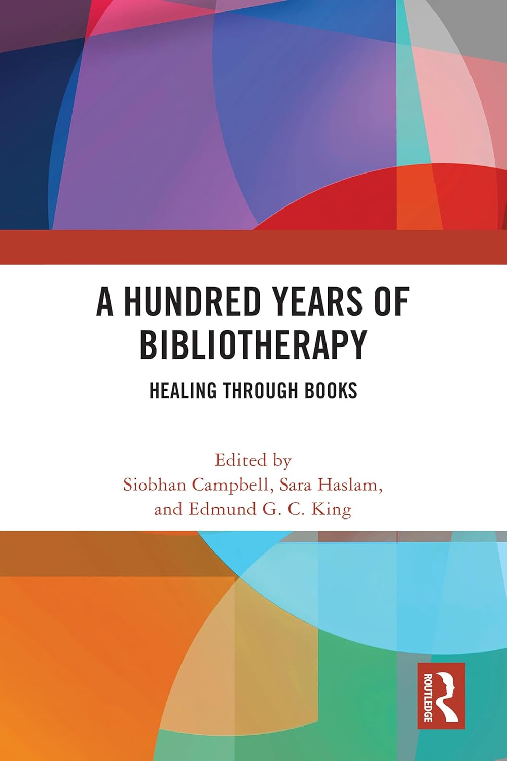 A Hundred Years of Bibliotherapy: Healing through Books      1st Edition, Kindle Edition