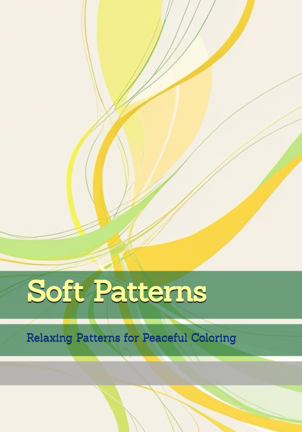 Soft Patterns: Relaxing Patterns for Peaceful Coloring (Moments of Tranquil Escape)