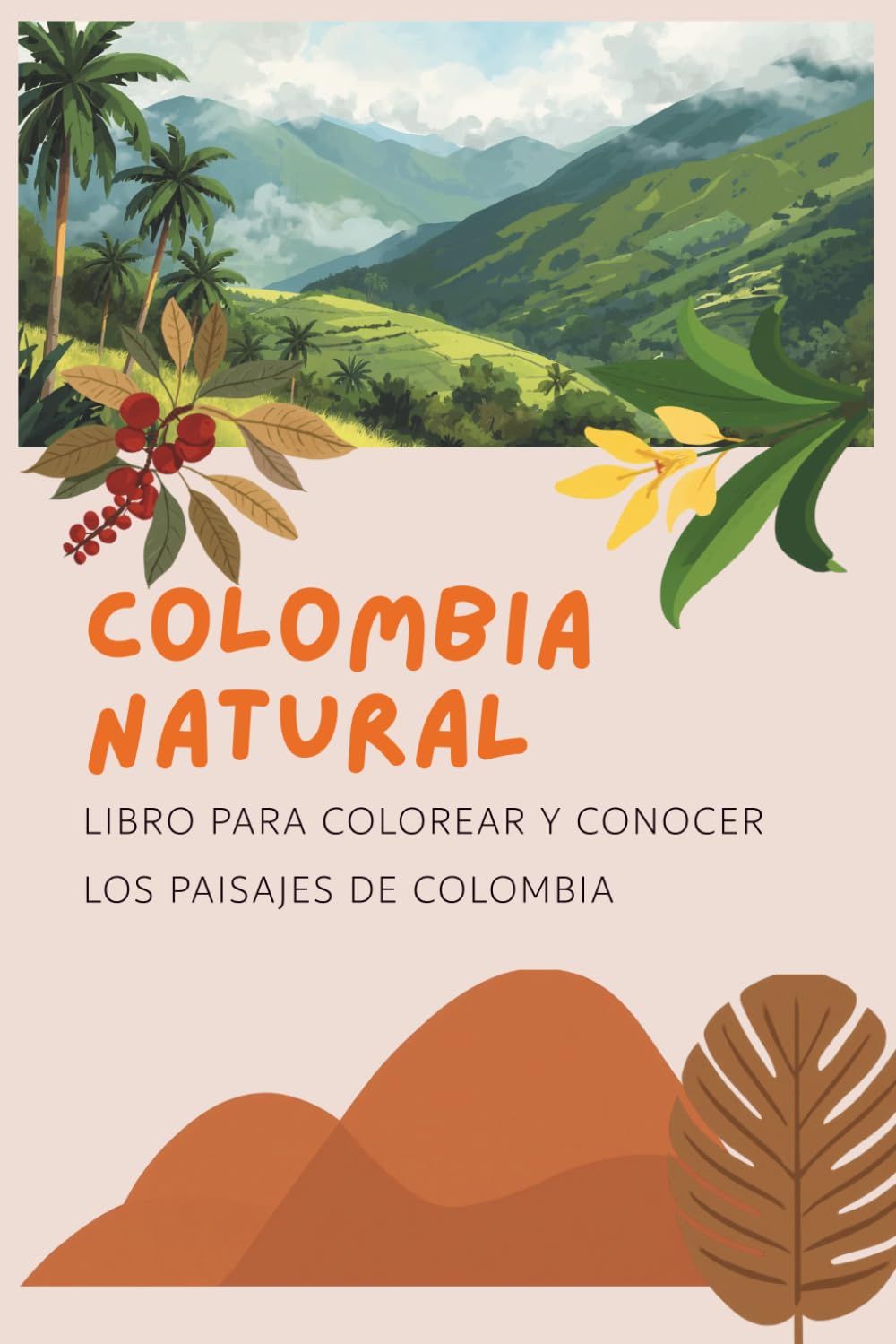 Colombia Natural: Libro para colorear y conocer los paisajes de Colombia (Colombia para Colorear)