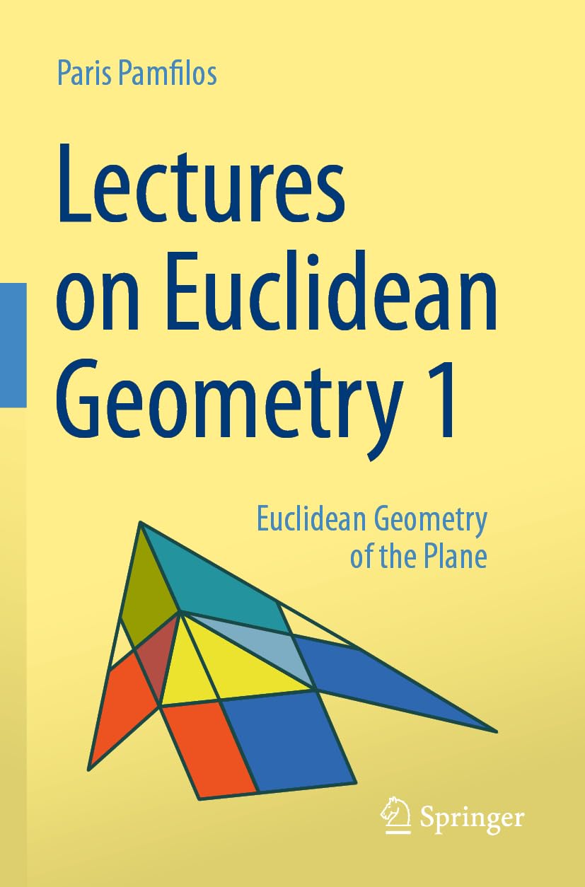 Lectures on Euclidean Geometry - Volume 1: Euclidean Geometry of the Plane