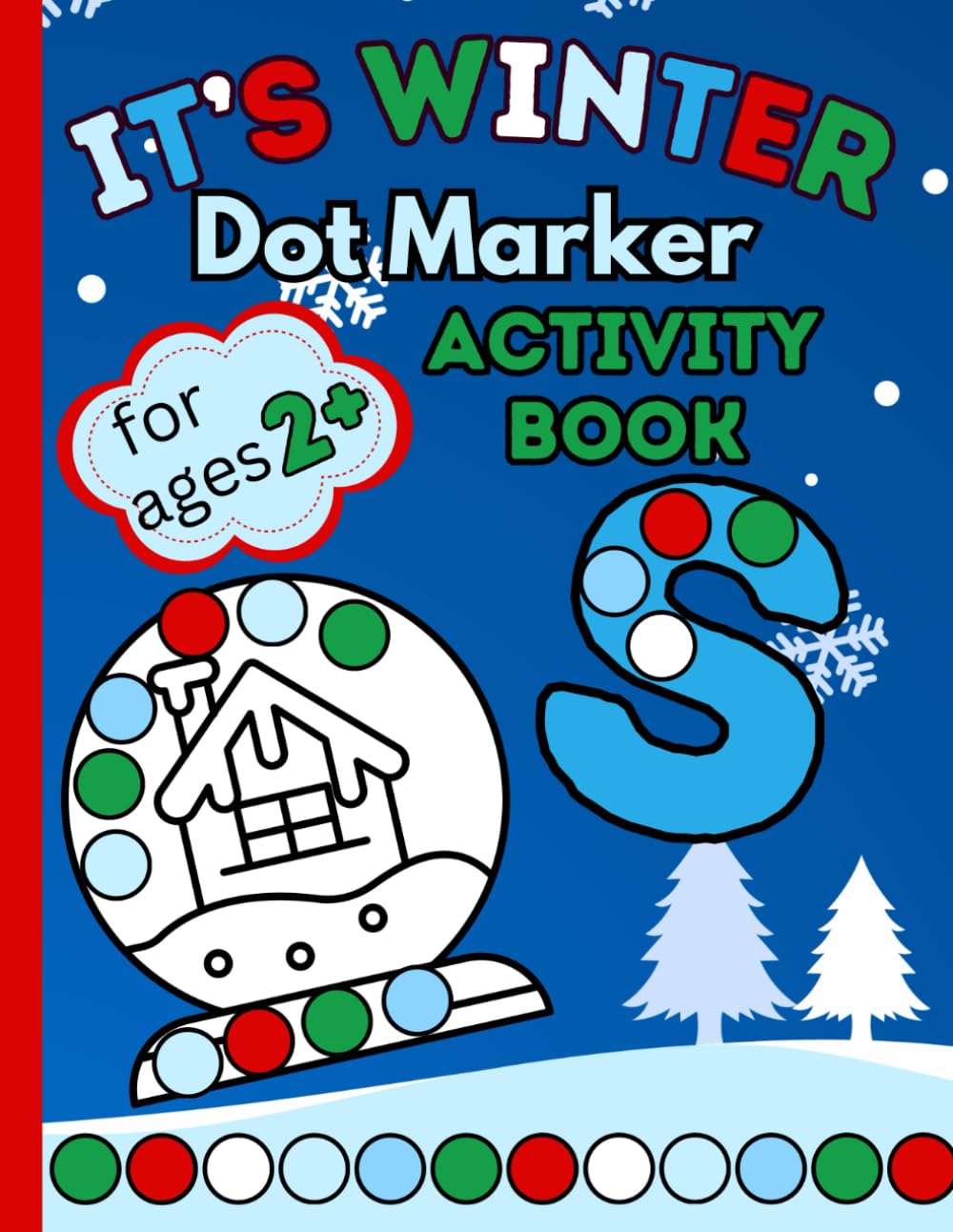 It's Winter Dot Marker Activity Book: Easy Preschool And Toddler Paint Dauber Coloring Book With Single-Sided Pages