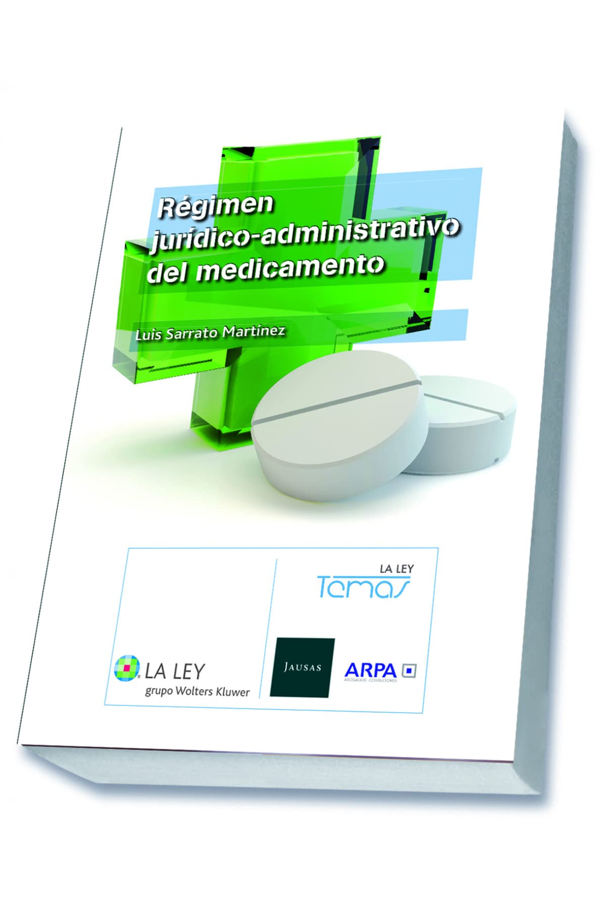 Régimen jurídico-administrativo del medicamento (Temas La Ley)