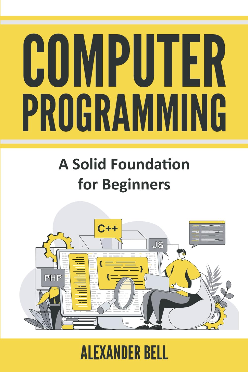 Computer Programming: A Solid Foundation for Beginners