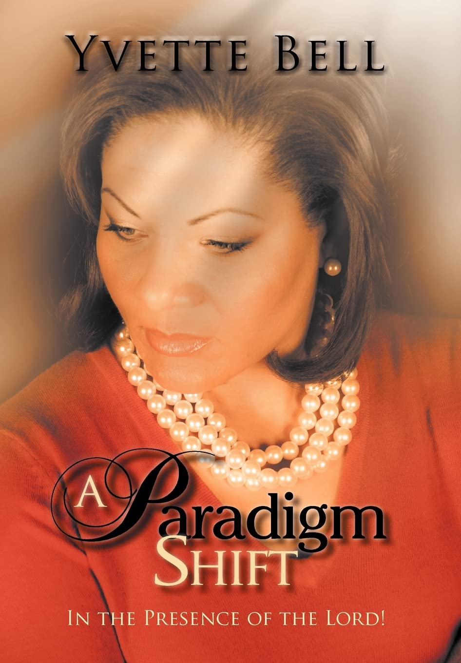 A Paradigm Shift: In the Presence of the Lord!