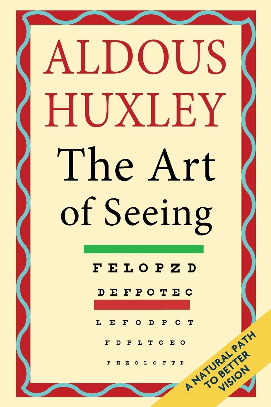 The Art of Seeing (The Collected Works of Aldous Huxley