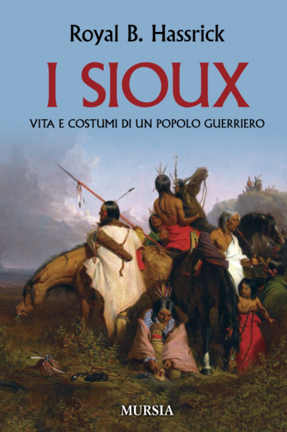 I Sioux: Vita e costumi di un popolo guerriero