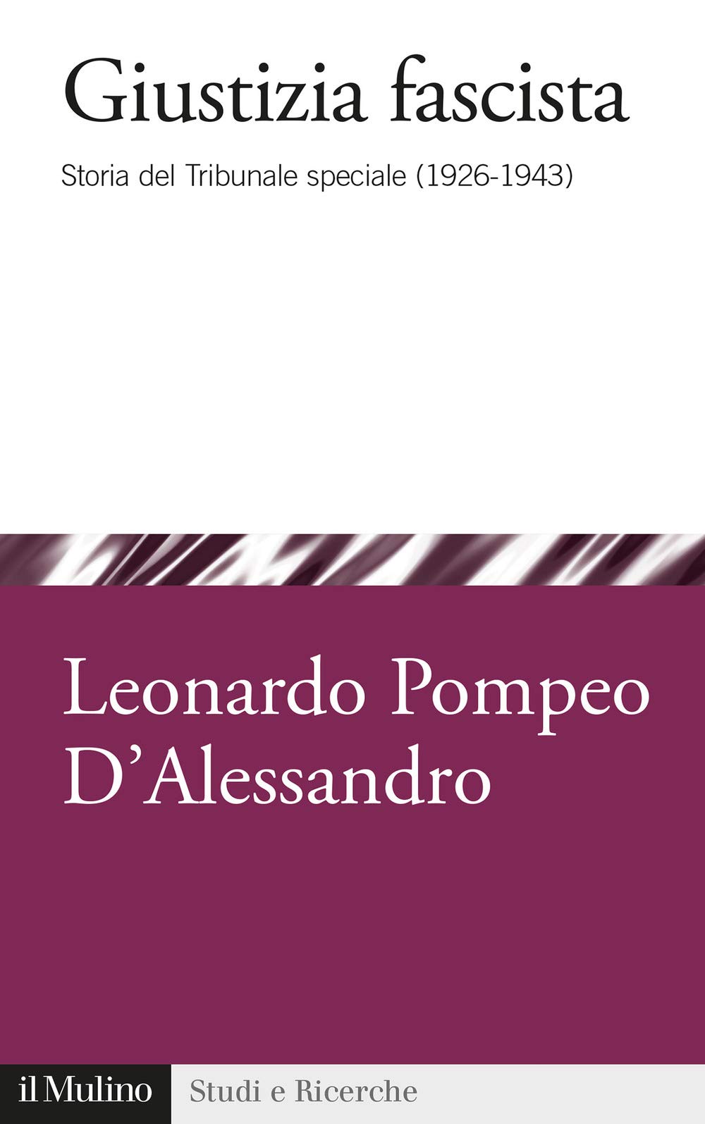 Giustizia Fascista. Storia Del Tribunale Speciale (1926-1943) - 4