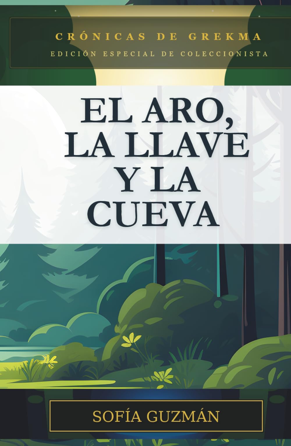 Crónicas de Grekma: El Aro, La Llave y La Cueva: Edición Especial de Coleccionista, Trilogía Completa