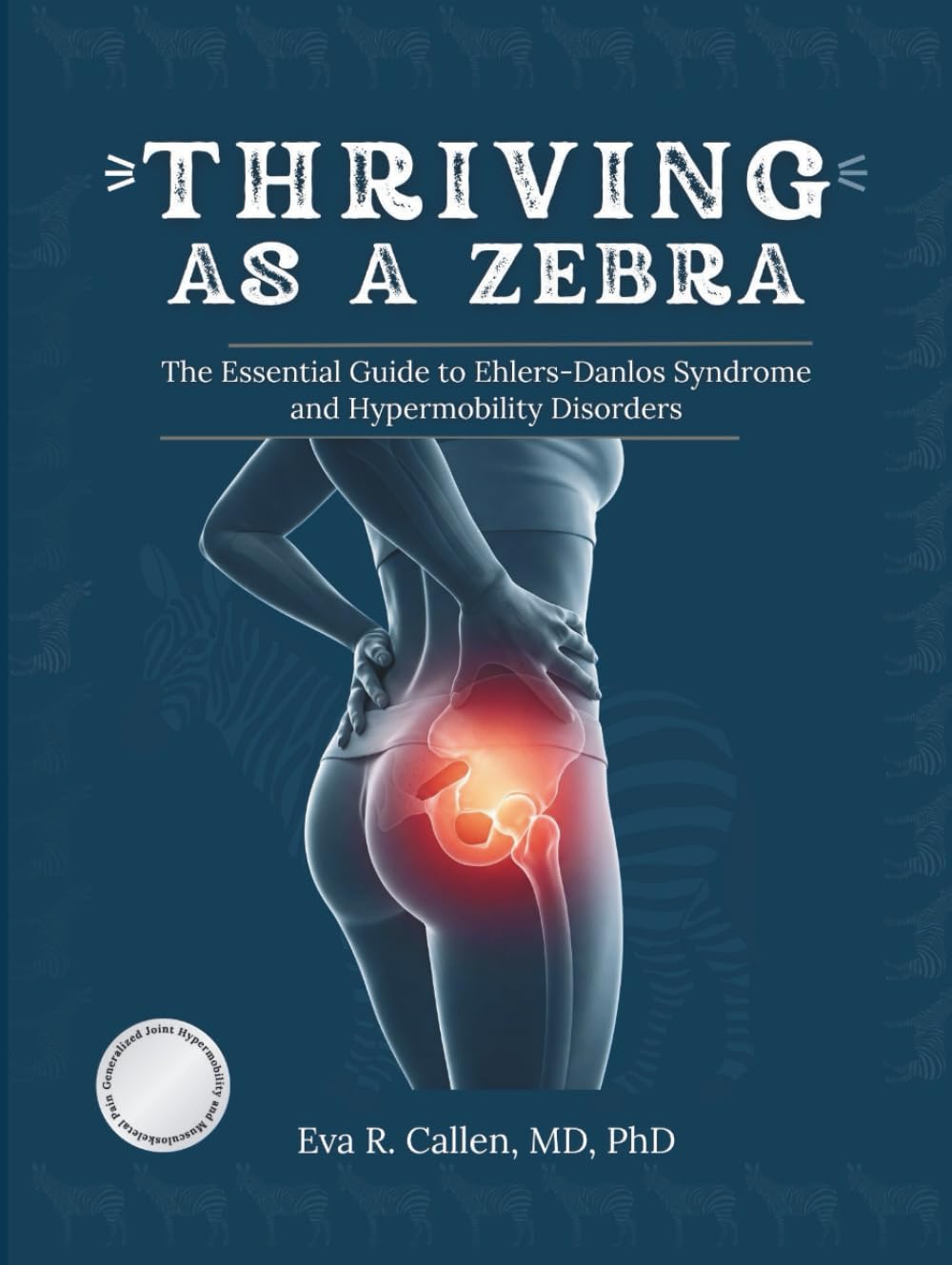 Thriving As a Zebra: The Essential Guide to Ehlers-Danlos Syndrome and Hypermobility Disorders