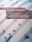 Turandot by Giacomo Puccini: Side-by-side Italian/English libretto