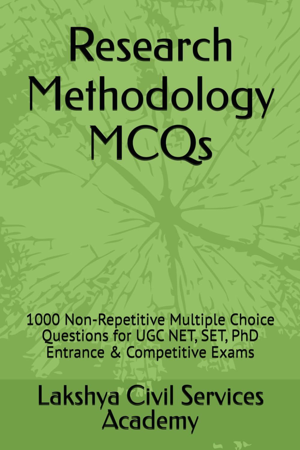 Research Methodology MCQs: 1000 Non-Repetitive Multiple Choice Questions for UGC NET, SET, PhD Entrance & Competitive Exams