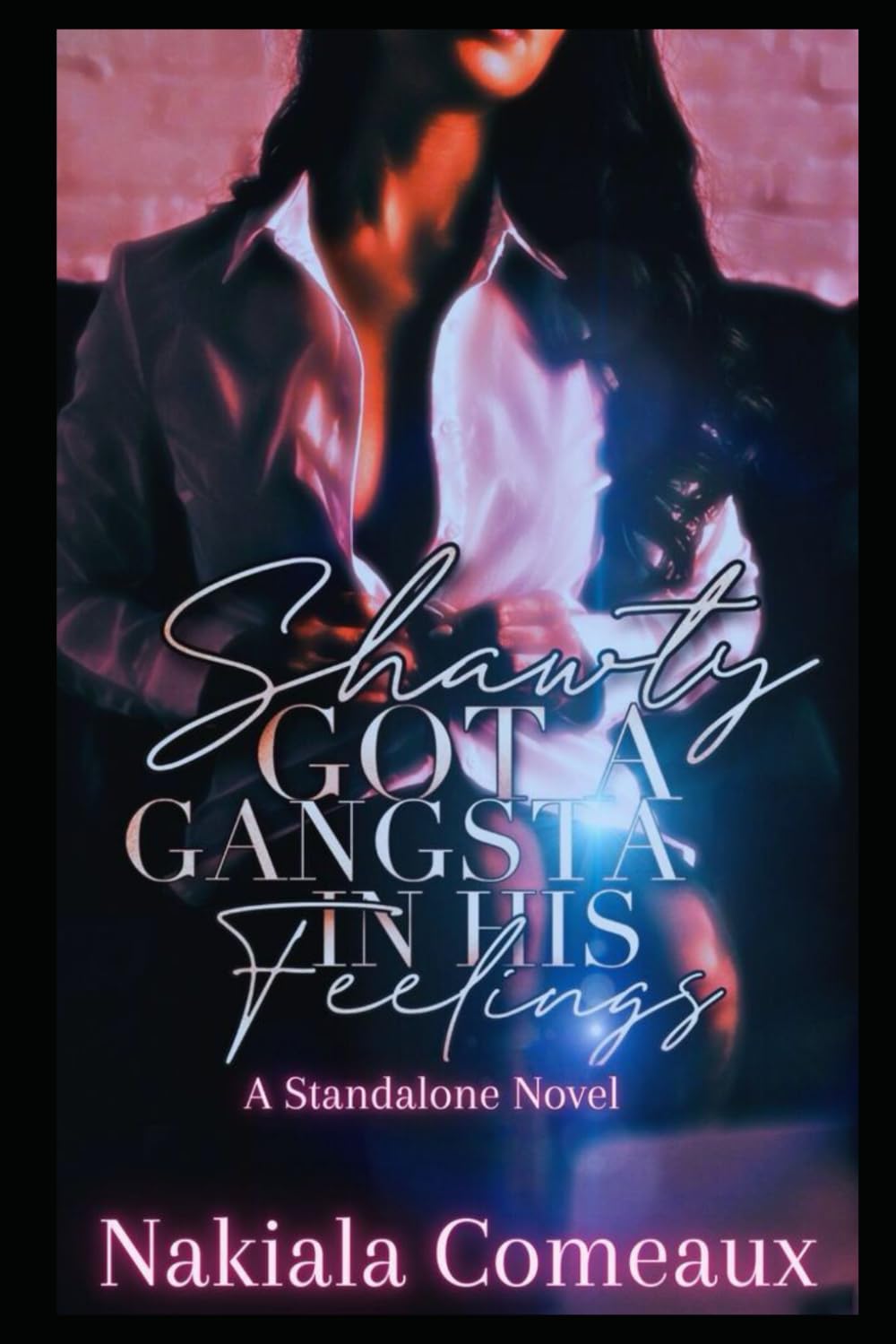 Shawty Got A Gangsta In His Feelings: A Standalone Novel