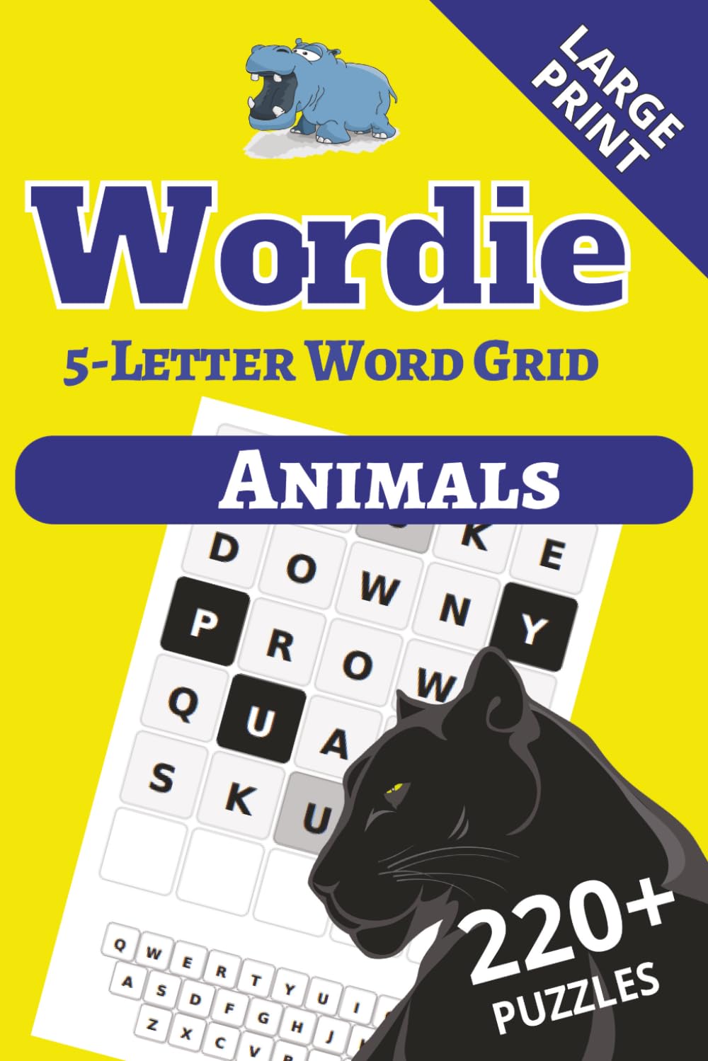 Wordie 5-Letter Word Grid Puzzles: Animals: 220+ Animal-Themed Popular Word Grid Puzzles | Large Print 6x9 | Easy to Hard & Answer Key | Perfect Gift for Animal Lovers